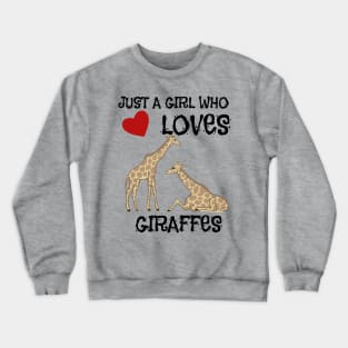 Just A Girl Who Loves Giraffes Crewneck Sweatshirt